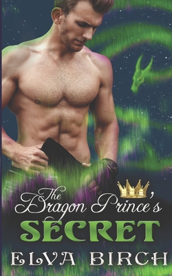 The Dragon Prince's Secret - Elva Birch
