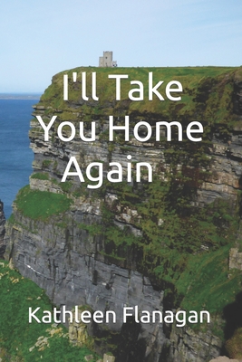 Coperta cărții 'I'll Take You Home Again: An Irish Girl in America Visits Her Roots - Rodney Richards'