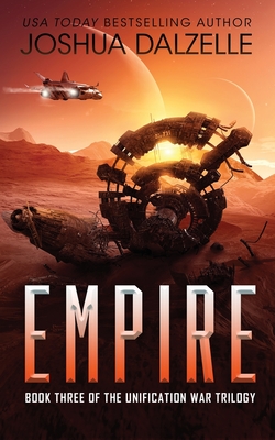 Empire (Unification Trilogy, Book 3) - Joshua Dalzelle