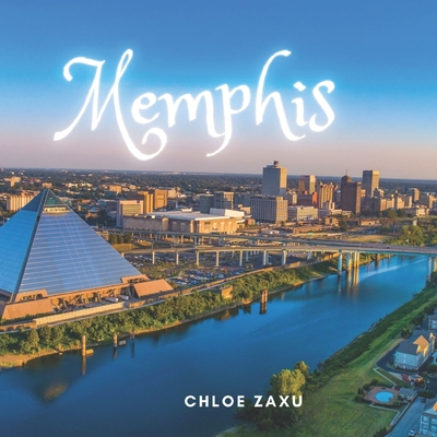 Memphis: A Beautiful Print Landscape Art Picture Country Travel Photography Meditation Coffee Table Book of Tennessee, USA - Chloe Zaxu