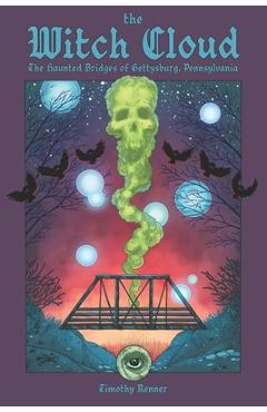 Coperta cărții 'The Witch Cloud: The Haunted Bridges of Gettysburg, Pennsylvania - Chad Redding'
