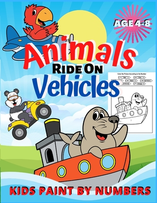 Kids Paint by Numbers: Dog Fox Wild Animals Ride on Car Truck Cool Vehicles Coloring Book For Girls and Boys - Sutima Creative