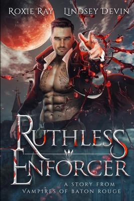 Ruthless Enforcer: A Paranormal Vampire Romance - Lindsey Devin