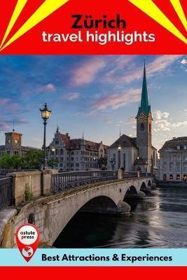 Zürich Travel Highlights: Best Attractions & Experiences - Jon Braithwaite