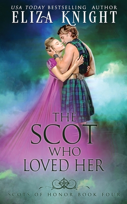 The Scot Who Loved Her - Eliza Knight