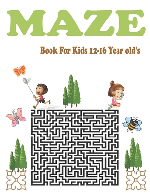 Maze Book For Kids 12-16 Year old's: Maze Activity Workbook for Children with Games - Anis Uddin Hasan