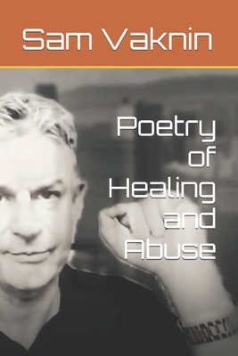Poetry of Healing and Abuse - Sam Vaknin