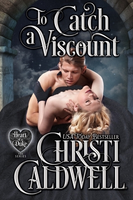 To Catch a Viscount - Christi Caldwell