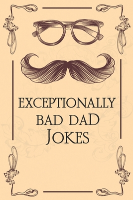 The Book Of Terribly Awesome Dad Jokes: The Totally Awesome Dad Joke Book, New Edition with Lots of Great New Jokes Added, (The Perfect Father's Day G - Activity Yooys