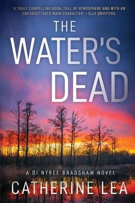 The Water's Dead: A DI Nyree Bradshaw Novel - Catherine Lea