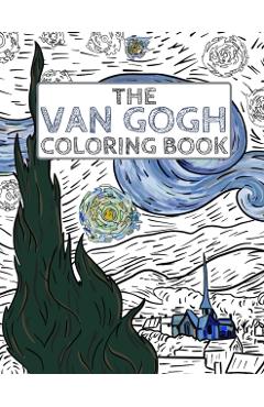 The Van Gogh Coloring Book: Color Your Own Masterpiece - Storytime Publishing