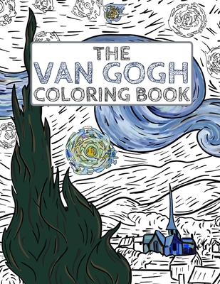 The Van Gogh Coloring Book: Color Your Own Masterpiece - Storytime Publishing