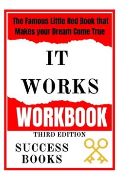 Coperta cărții 'It Works Workbook: The Famous Little Red Book that Makes your Dream Come True Third Edition - Success Books'