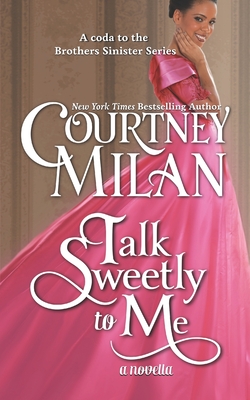 Talk Sweetly to Me - Courtney Milan