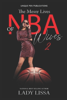 The Messy Lives of NBA Wives 2 - Lady Lissa