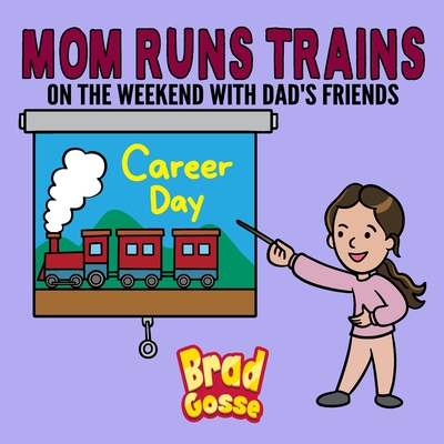 Mom Runs Trains: On the weekend with dad's friends - Brad Gosse
