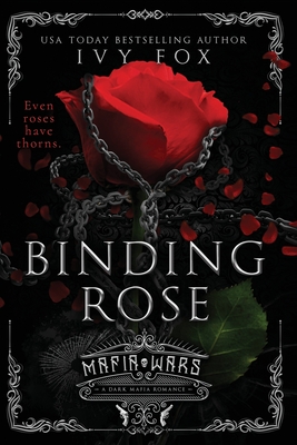 Binding Rose: A Dark Mafia Romance - Ivy Fox