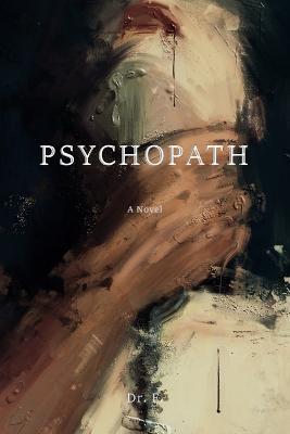 Psychopath: The Novel - F.