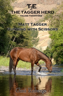 The Tagger Herd: Running With Scissors: Matt Tagger - Gini Roberge