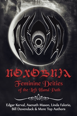 Noxobnia: Feminine Deities of the Left Hand Path - Asenath Mason