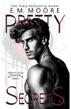 Coperta cărții 'Pretty Secrets: A Dark College Romance - E. M. Moore'
