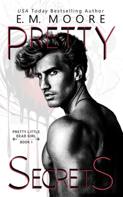 Coperta cărții 'Pretty Secrets: A Dark College Romance - E. M. Moore'
