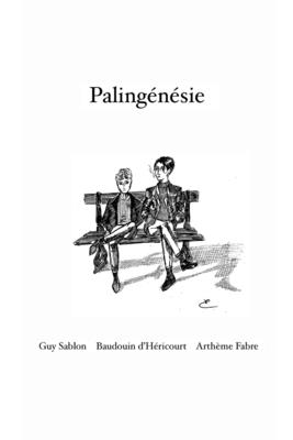 Palingénésie: Ecrits doctrinaires de trois poètes du siècle - Arthème Fabre