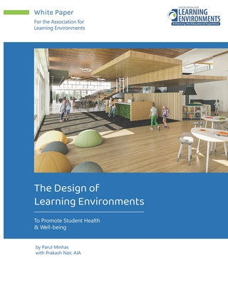 The Design of Learning Environments: To Promote Student Health & Well-being - Prakash Nair
