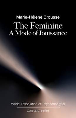 The Feminine: A Mode of Jouissance - Janet Rachel