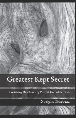 Greatest Kept Secret: Containing Munchausen by Proxy & Gore of the Gods - Nozipho Ntsebeza