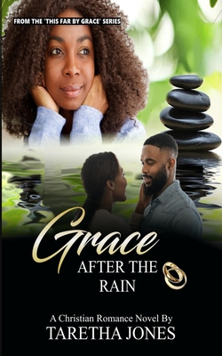 Grace After the Rain: A Christian Romance Novel - Taretha Jones