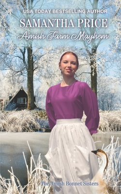 Amish Farm Mayhem: Amish Romance - Samantha Price