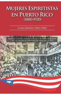 Coperta cărții 'Mujeres Espiritistas en Puerto Rico (1880-1920) - Clara Román-odio'