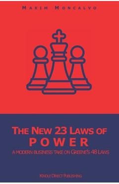 Poza produsului The New 23 Laws of Power: a modern business take on Greene's 48 Laws - Maxim Moncalvo