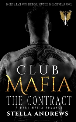 Club Mafia. The Contract: A Dark Mafia Romance - Stella Andrews