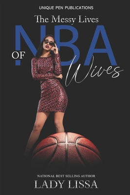 The Messy Lives of NBA Wives - Lady Lissa