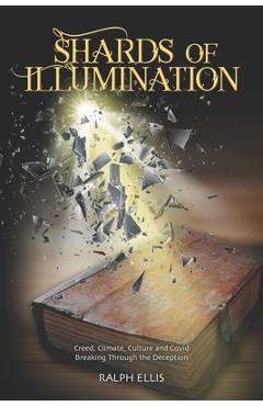 Coperta cărții 'Shards of Illumination: Breaking through the Deception - Ralph Ellis'