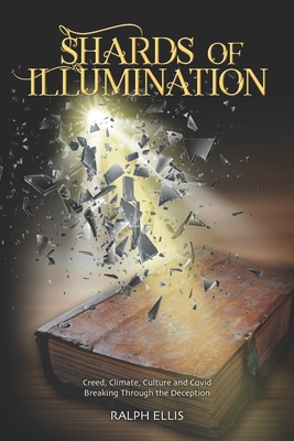Shards of Illumination: Breaking through the Deception - Ralph Ellis