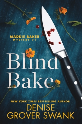 Blind Bake: Maddie Baker Mystery #1 - Denise Grover Swank