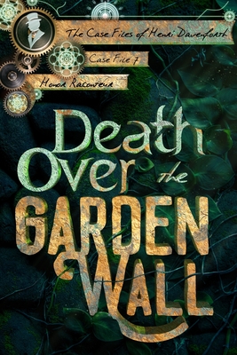 Death Over the Garden Wall - Ashlee Dil