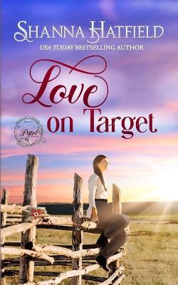 Love on Target: Sweet Western Romance (Pink Pistol Sisterhood Series Book 2) - Shanna Hatfield
