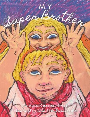 My Super Brother: (British Sign Language version) - Julian Firth-pajaczkowski