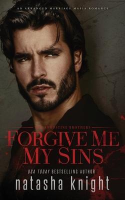 Forgive Me My Sins - Natasha Knight