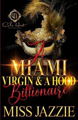 A Miami Virgin & A Hood Billionaire - Jazzie