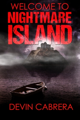 Welcome to Nightmare Island - Devin Cabrera