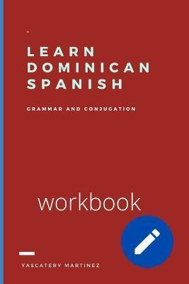 Learn Dominican Spanish: grammar and conjugation - Yascatery Martínez
