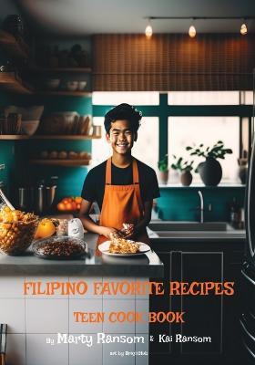 Favorite Filipino Recipes Teen Cookbook - Kai Ransom