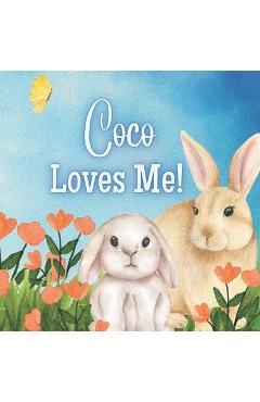Coperta cărții 'Coco Loves Me!: A story about Coco's Love! - Joy Joyfully'