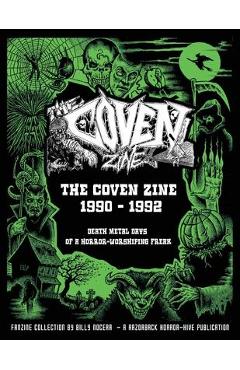 Coperta cărții 'The Coven Zine Collection 1990 - 1992: Death Metal Days of a Horror-Worshiping Freak - Leon Marcelo'
