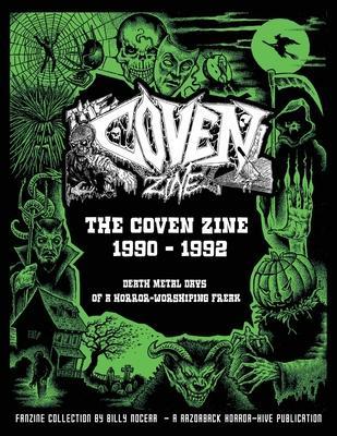 The Coven Zine Collection 1990 - 1992: Death Metal Days of a Horror-Worshiping Freak - Leon Marcelo